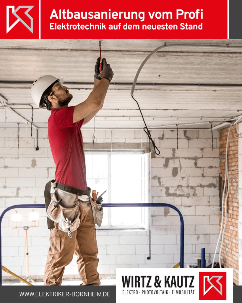 Altbausanierung vom Profi – mit Wirtz & Kautz Elektrotechnik